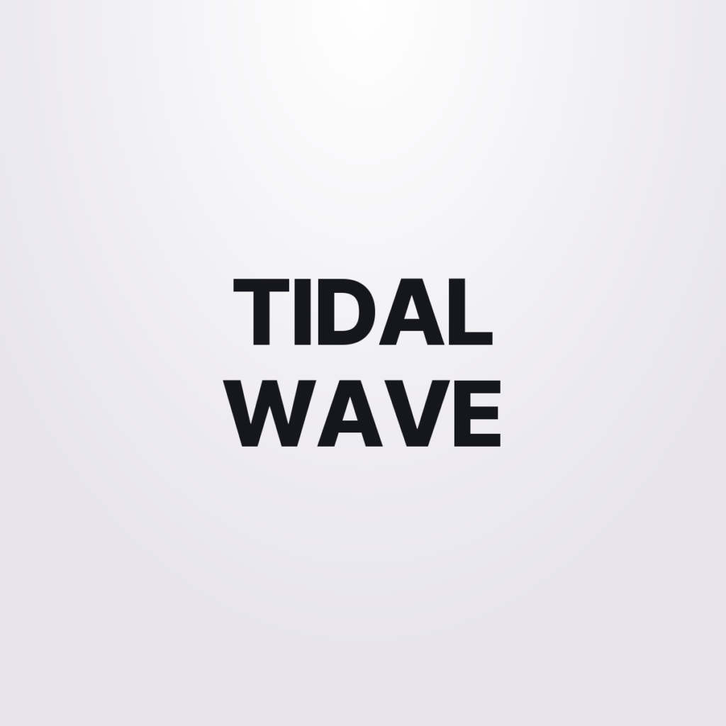 Tidal Wave